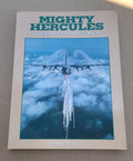 Mighty Hercules The First Four Decades Lindsay Peacock C-130 Aircraft Book