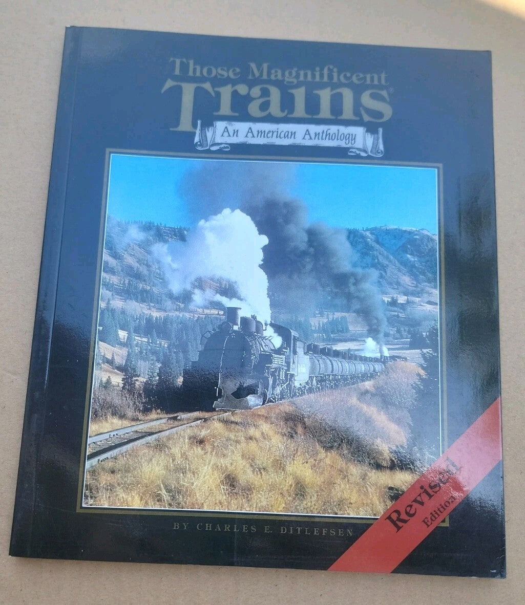 Those Magnificent Trains An American Anthology Revised Edition Charles Ditlfsen