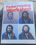 Pastel Painting Workshop by Albert Handell - hardcover